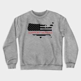 Support Nurses flag Crewneck Sweatshirt